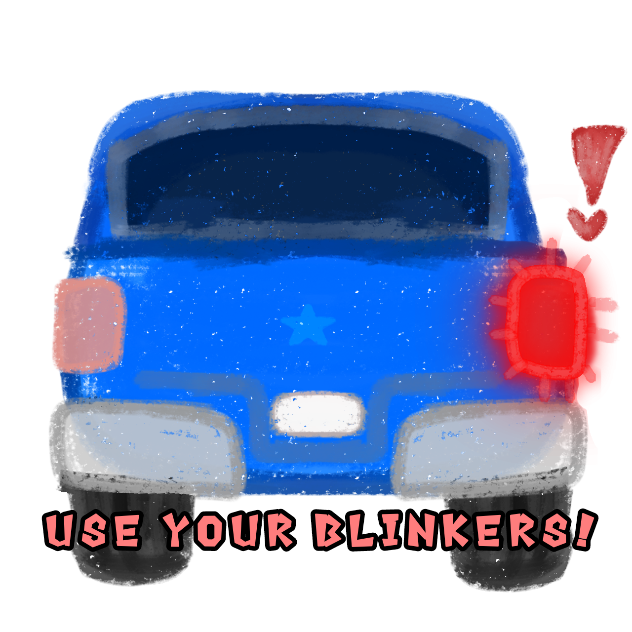 the back of a blue truck with a red blinking light on the right brake light and the text 'USE YOUR BLINKERS!'